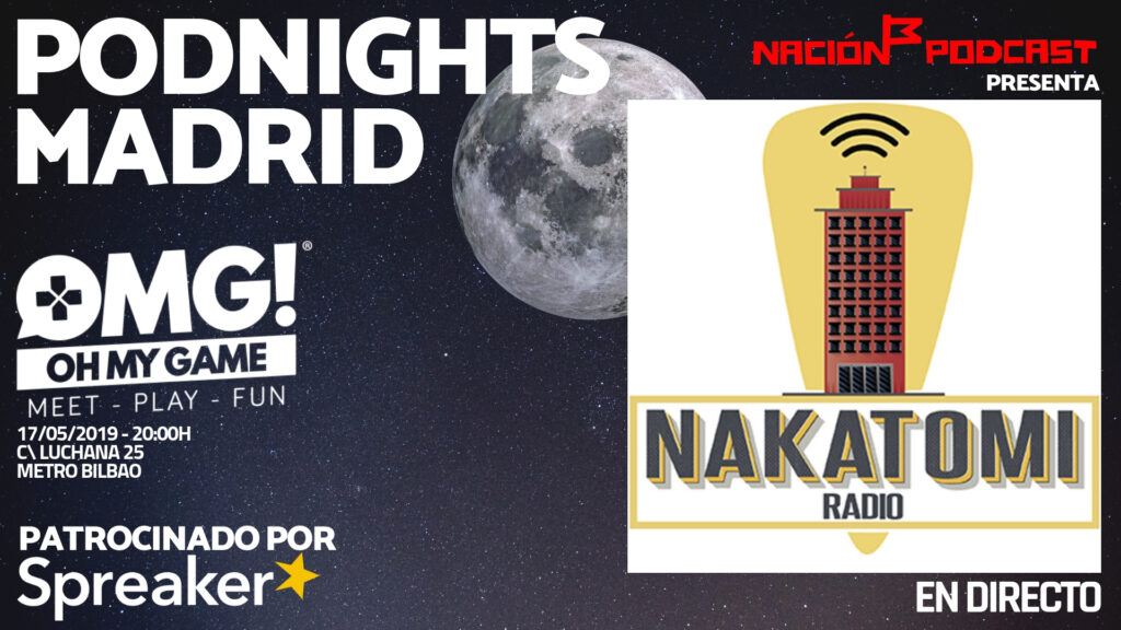 Próxima Podnight Madrid: 17 de mayo 2019 | Directo de Nakatomi Radio